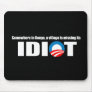 Anti-Obama - Somewhere in Kenya a village is missi Mouse Pad