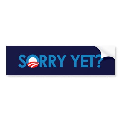Anti-Obama - Sorry Yet Bumper Sticker by antiobama