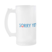 Anti-Obama - Sorry Yet Mug