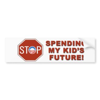 Anti-Obama “Stop Spending Kid's Future” bumpersticker