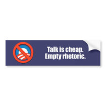 Anti-Obama - talk is cheap, empty rhetoric bumper stickers by antiobama Anti-Obama - talk is cheap, empty rhetoric bumper stickers