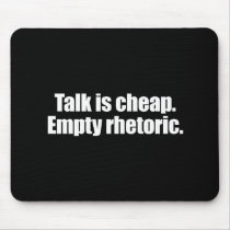 Anti-Obama - talk is cheap, empty rhetoric mousepads