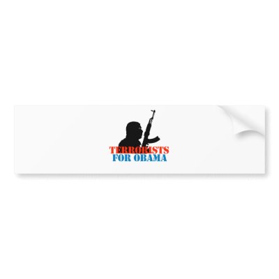 ANTI-OBAMA / TERRORISTS FOR OBAMA BUMPER STICKERS by antiobama