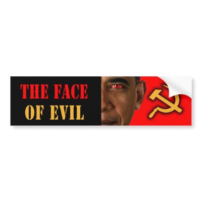 Anti Obama "The Face Of Evil" Bumper Sticker