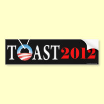 anti Obama "Toast" bumper sticker bumper stickers