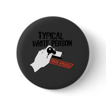 ANTI-OBAMA / TYPICAL WHITE PERSON buttons by antiobama ANTI-OBAMA / TYPICAL WHITE PERSON buttons