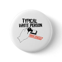 ANTI-OBAMA / TYPICAL WHITE PERSON buttons by antiobama ANTI-OBAMA / TYPICAL WHITE PERSON buttons