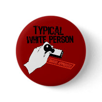 ANTI-OBAMA / TYPICAL WHITE PERSON buttons by antiobama ANTI-OBAMA / TYPICAL WHITE PERSON buttons