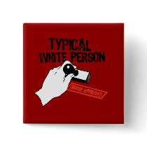 ANTI-OBAMA / TYPICAL WHITE PERSON buttons by antiobama ANTI-OBAMA / TYPICAL WHITE PERSON buttons