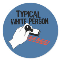 ANTI-OBAMA / TYPICAL WHITE PERSON stickers by antiobama ANTI-OBAMA / TYPICAL WHITE PERSON stickers