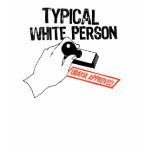 ANTI-OBAMA / TYPICAL WHITE PERSON t-shirts