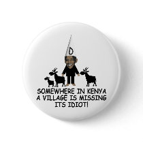 Anti Obama,village idiot Pinback Button