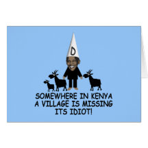 Anti Obama,village idiot Cards