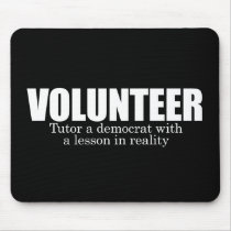 ANTI-OBAMA- Volunteer - Tutor a democrat mousepads