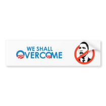 ANTI-OBAMA - WE SHALL OVERCOME BUMPER STICKER