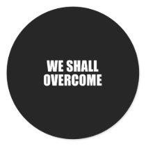 ANTI-OBAMA- We shall overcome Sticker