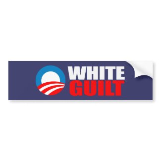 Anti-Obama - WHITE GUILT Bumpersticker bumpersticker