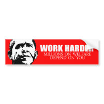 Anti-Obama - Work Harder because millions on welfa bumper stickers by antiobama Anti-Obama - Work Harder because millions on welfa bumper stickers