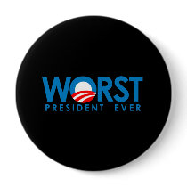 Anti-Obama - Worst President Ever buttons by obamanation Anti-Obama - Worst President Ever buttons