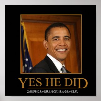 Anti Obama Yes He Did Demotivational Poster print
