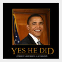 Anti Obama Yes He Did Demotivational Poster posters by SideSplitters Anti Obama Yes He Did Demotivational Poster posters