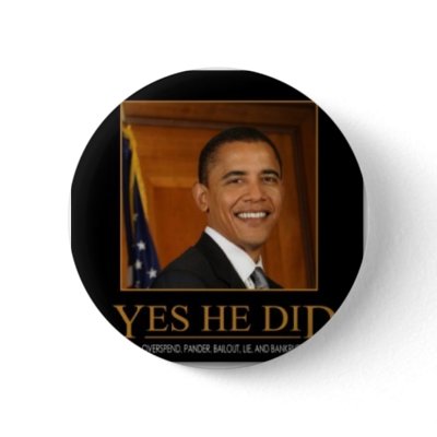anti_obama_yes_he_did_demotivational_poster-p22819 buttons by burtkauf
