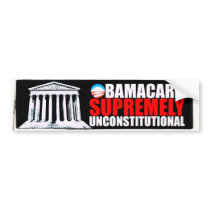 Anti ObamaCare - Supremely Unconstitutional Bumper Stickers