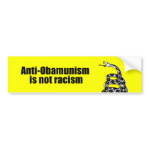 Anti-Obamunism is not racism Bumper Stickers