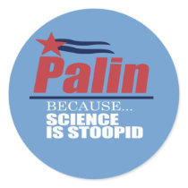 ANTI-PALIN - Because science is stupid Sticker