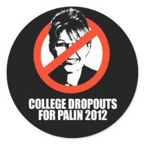 ANTI-PALIN - College dropouts for Palin stickers by Politicaltshirts ANTI-PALIN - College dropouts for Palin stickers