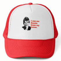 ANTI-PALIN / I can see Russia from my house Trucker Hats