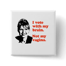 ANTI-PALIN / I voted with my brain buttons