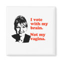 ANTI-PALIN / I voted with my brain magnets
