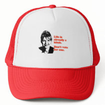 ANTI-PALIN / Life is already a bitch Trucker Hats