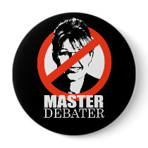 ANTI-PALIN - Master Debater Pinback Buttons