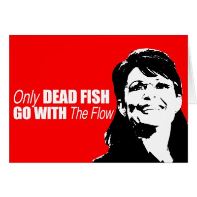ANTI-PALIN - Only dead fish go with the flow Greeting Cards by AntiPalin