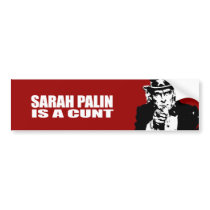 ANTI-PALIN - Sarah Palin is a cunt bumper stickers by Politicaltshirts ANTI-PALIN - Sarah Palin is a cunt bumper stickers