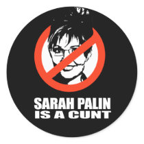 ANTI-PALIN - Sarah Palin is a cunt stickers by AntiPalin ANTI-PALIN - Sarah Palin is a cunt stickers