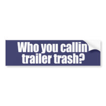 ANTI-PALIN - Who you callin' trailer trash bumper stickers