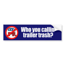 ANTI-PALIN - Who you callin' trailer trash bumper stickers