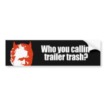 ANTI-PALIN - Who you callin' trailer trash bumper stickers