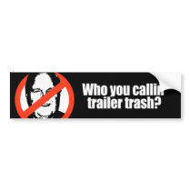 ANTI-PALIN - Who you callin' trailer trash bumper stickers