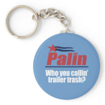 ANTI-PALIN - Who you callin' trailer trash Key Chain