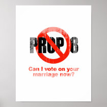 ANTI PROP 8 - Can I vote on your marriage Faded.pn Posters