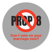 ANTI PROP 8 - Can I vote on your marriage stickers by gayshirts ANTI PROP 8 - Can I vote on your marriage stickers