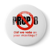ANTI PROP 8 - Did we vote on your marriage Faded.p Pinback Buttons