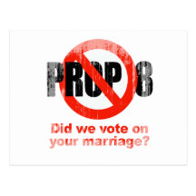 ANTI PROP 8 - Did we vote on your marriage Faded.p Postcards