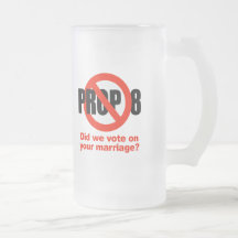ANTI PROP 8 - Did we vote on your marriage? Mugs