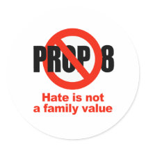 ANTI PROP 8 - Hate is not a family value stickers