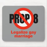 ANTI PROP 8 - Legalize gay marriage Mouse Mat